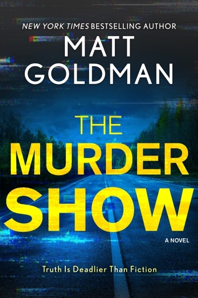The Murder Show : A Novel | Goldman, Matt (Auteur)